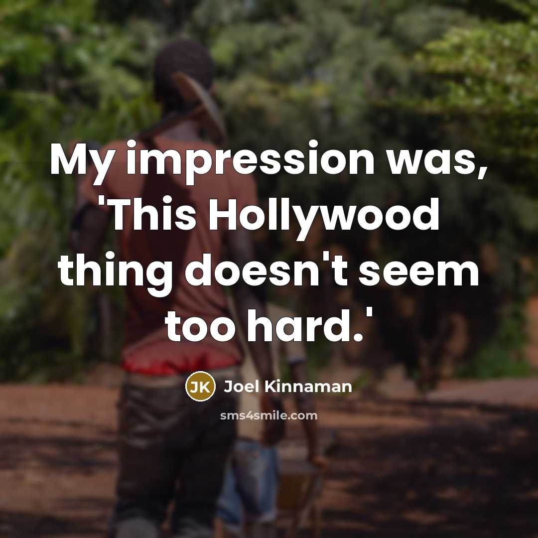 “My impression was, 'This Hollywood thing doesn't seem too hard.'…” quote by Joel Kinnaman