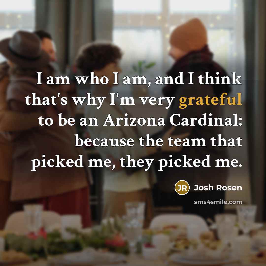 “I am who I am, and I think that's why…” quote by Josh Rosen