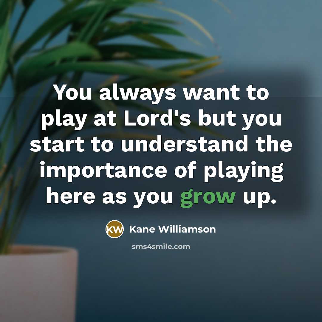 “You always want to play at Lord's but you start…” quote by Kane Williamson