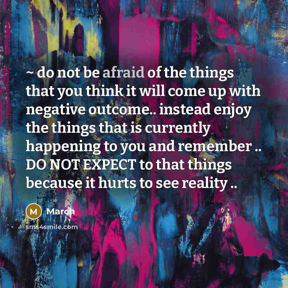 “~ do not be afraid of the things that you…” quote by March