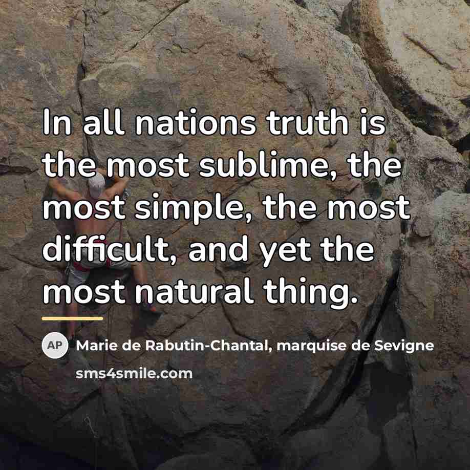 “In all nations truth is the most sublime, the most…” quote by Marie de Rabutin-Chantal, marquise de Sevigne