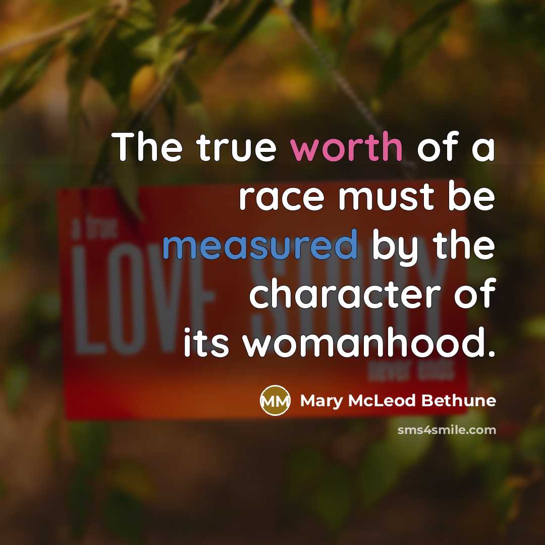 “The true worth of a race must be measured by…” quote by Mary McLeod Bethune