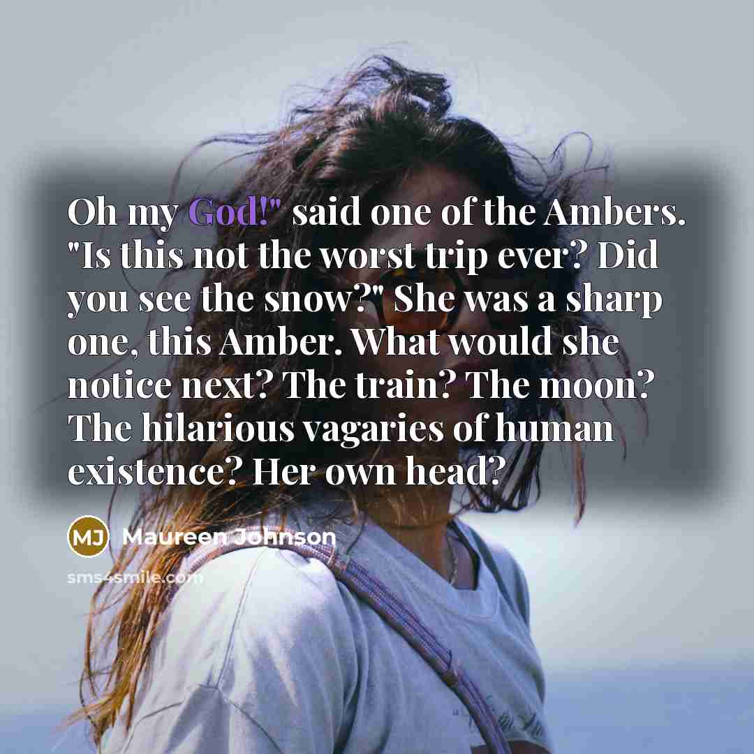“Oh my God!" said one of the Ambers. "Is this…” quote by Maureen Johnson