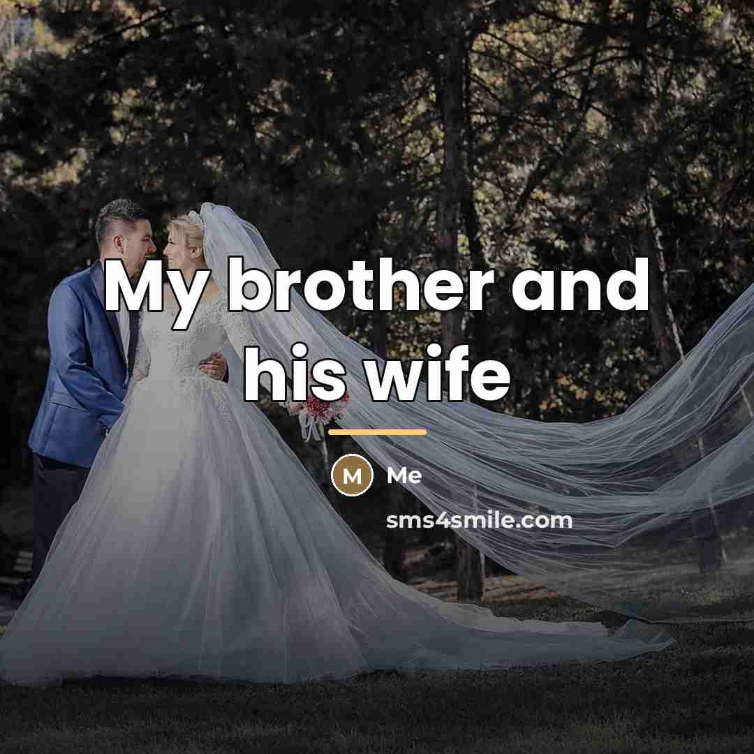 “My brother and his wife…” quote by Me