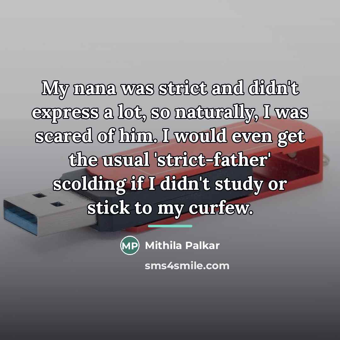 “My nana was strict and didn't express a lot, so…” quote by Mithila Palkar