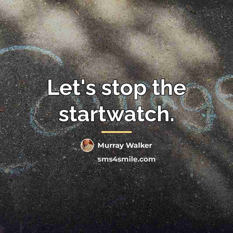“Let's stop the startwatch.…” quote by Murray Walker