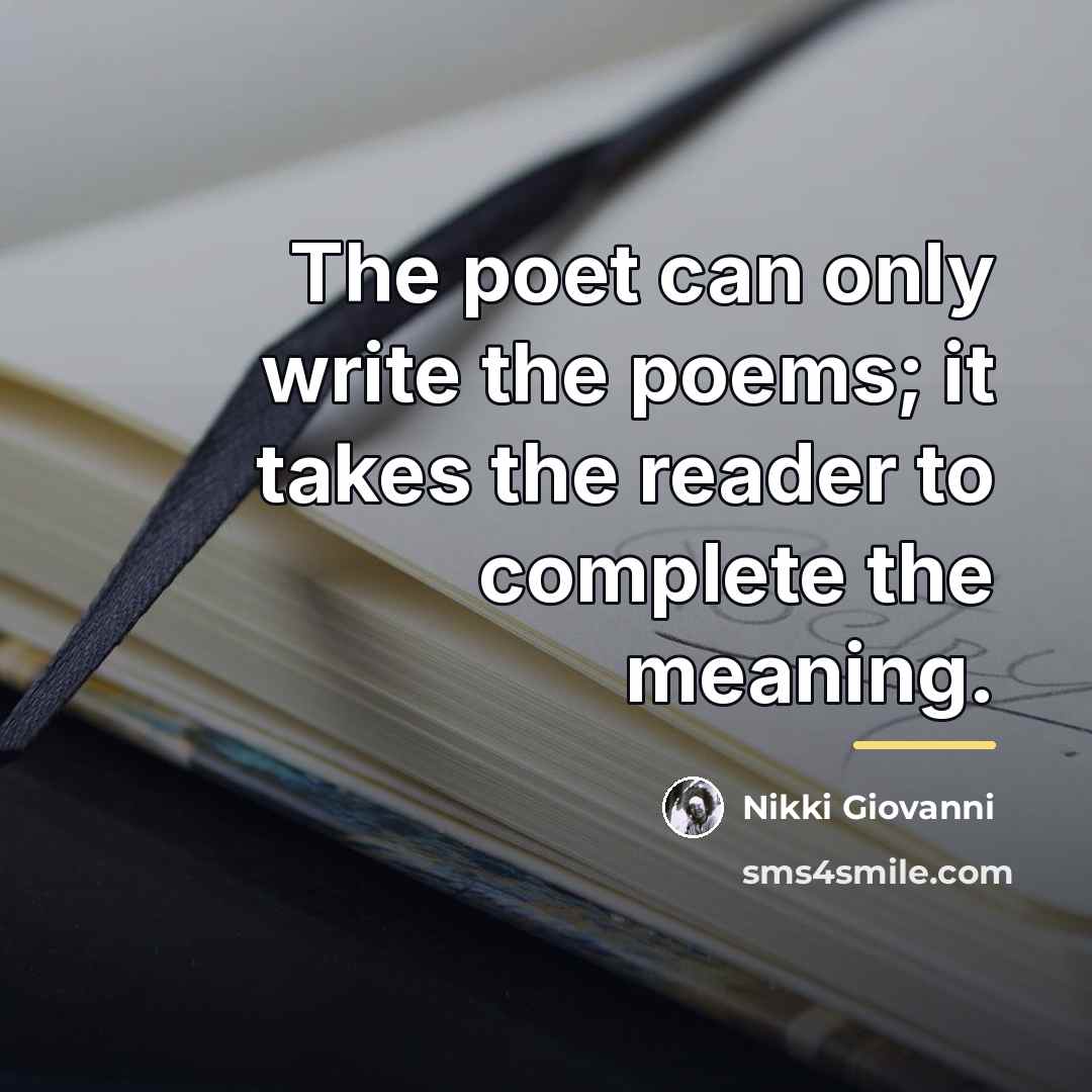 “The poet can only write the poems; it takes the…” quote by Nikki Giovanni