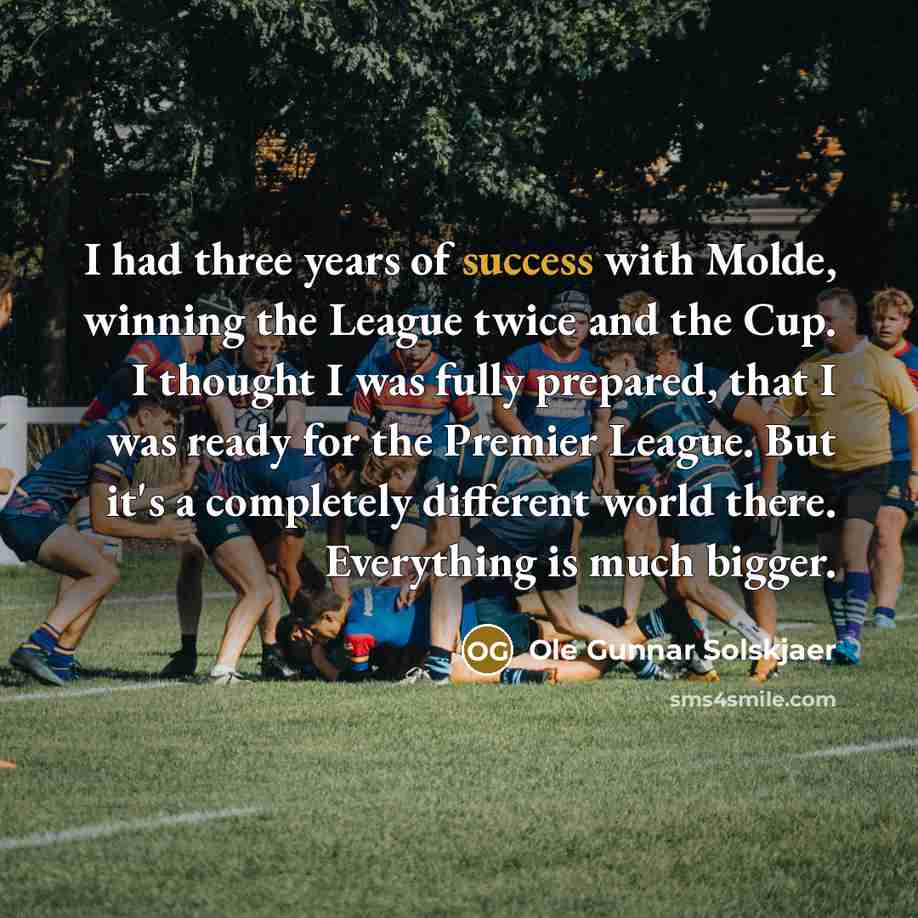 “I had three years of success with Molde, winning the…” quote by Ole Gunnar Solskjaer