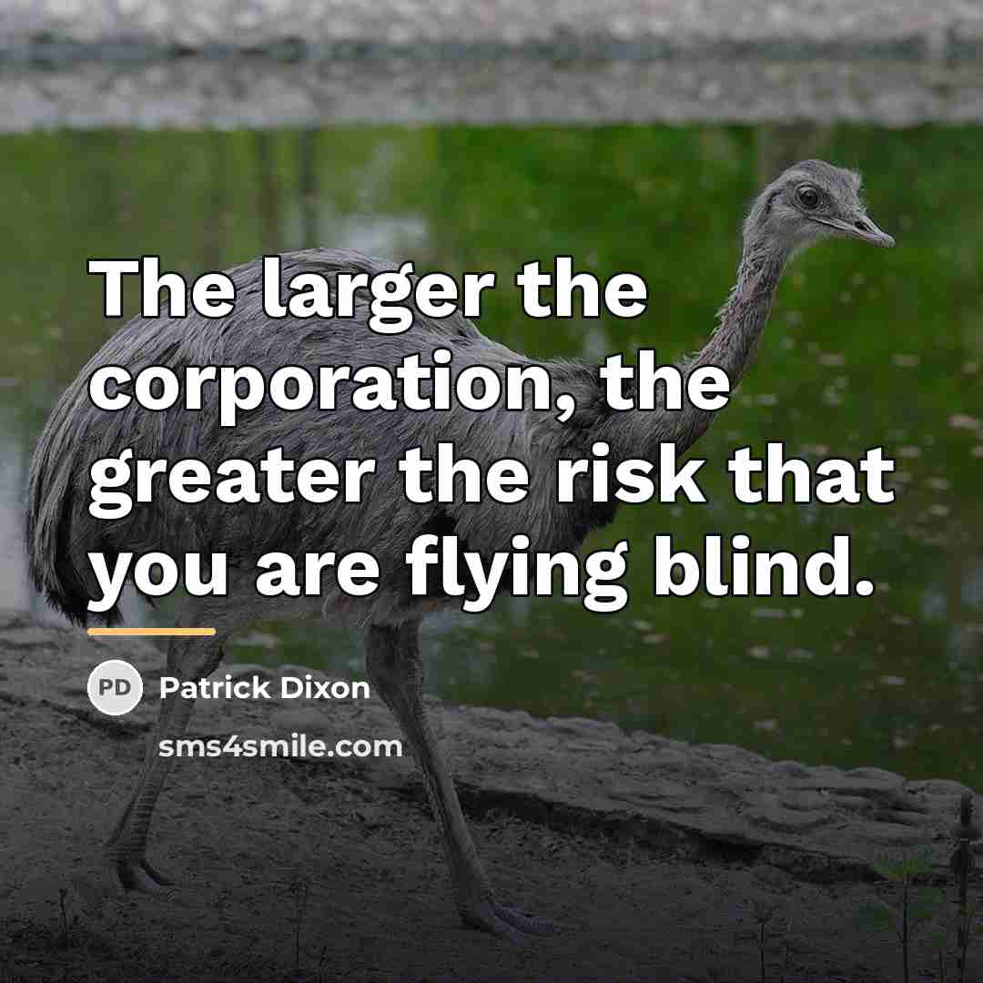 “The larger the corporation, the greater the risk that you…” quote by Patrick Dixon