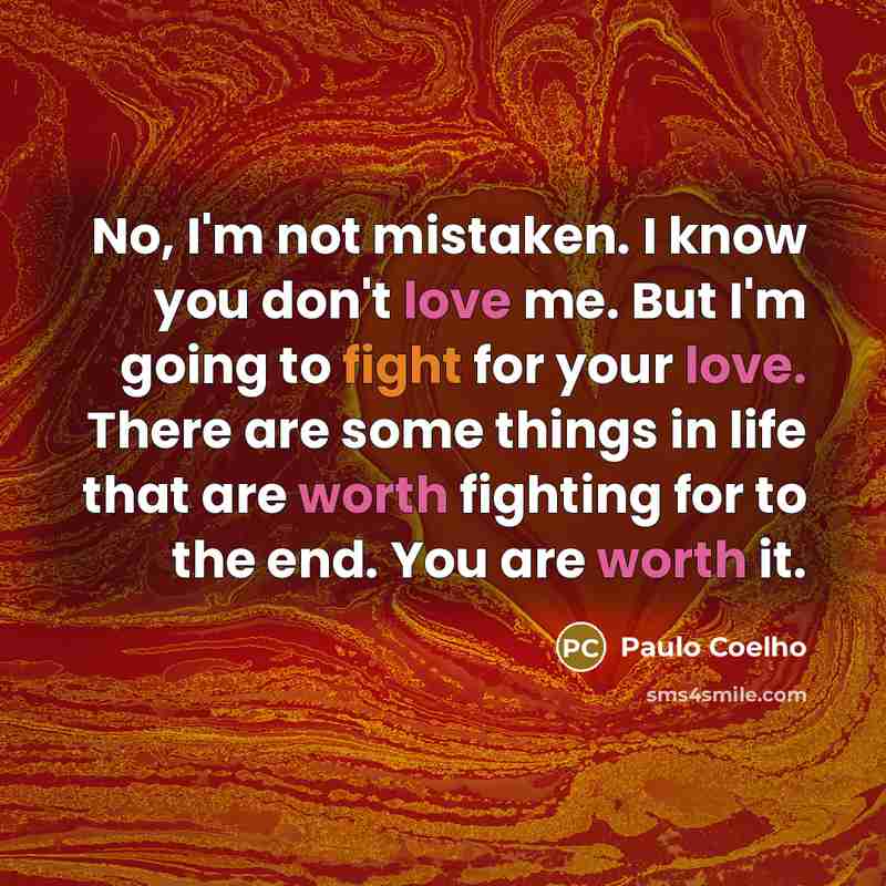 “No, I'm not mistaken. I know you don't love me.…” quote by Paulo Coelho