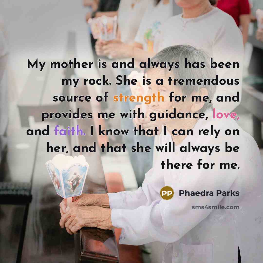 “My mother is and always has been my rock. She…” quote by Phaedra Parks