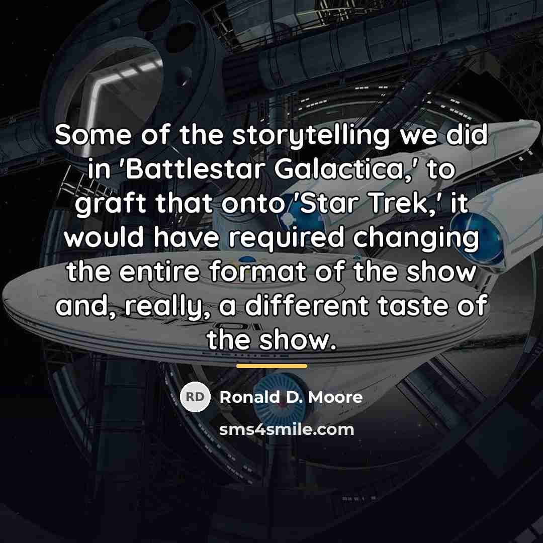 “Some of the storytelling we did in 'Battlestar Galactica,' to…” quote by Ronald D. Moore