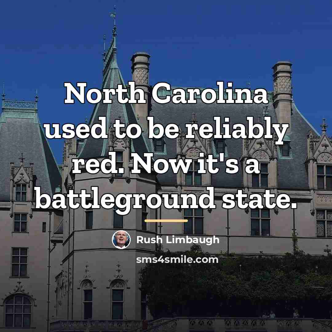 “North Carolina used to be reliably red. Now it's a…” quote by Rush Limbaugh