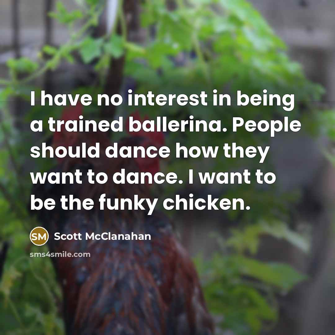 “I have no interest in being a trained ballerina. People…” quote by Scott McClanahan