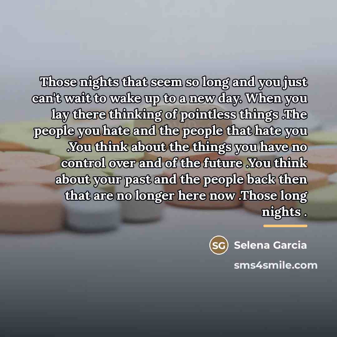 “Those nights that seem so long and you just can't…” quote by Selena Garcia