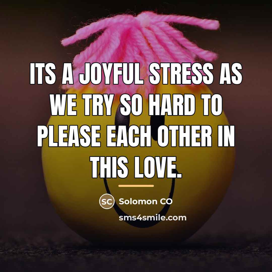 “Its a joyful stress as we try so hard to…” quote by SOLOMON CO