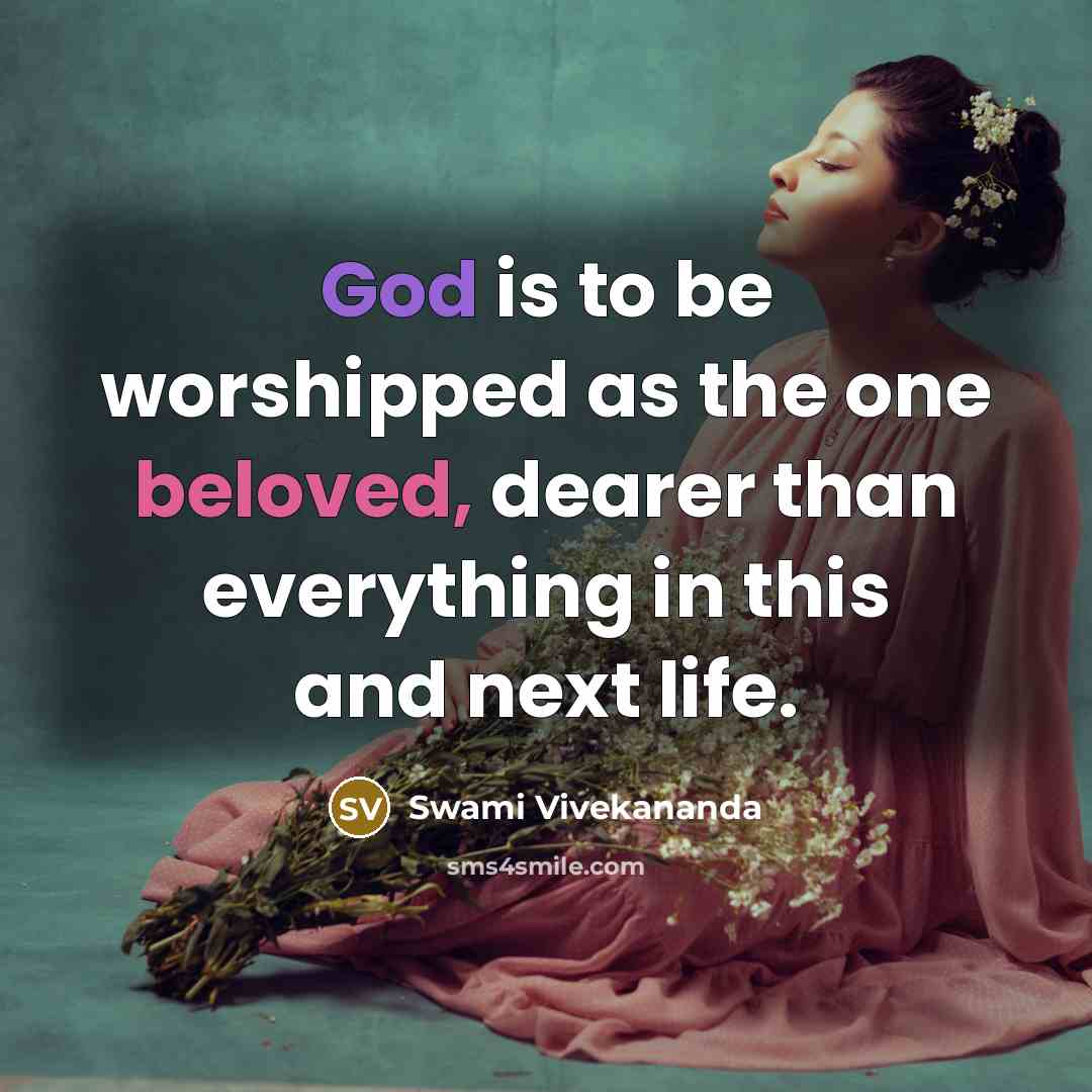 “God is to be worshipped as the one beloved, dearer…” quote by Swami Vivekananda