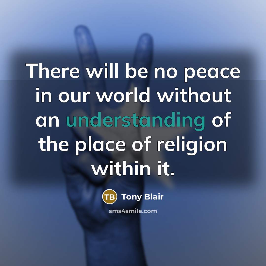 “There will be no peace in our world without an…” quote by Tony Blair