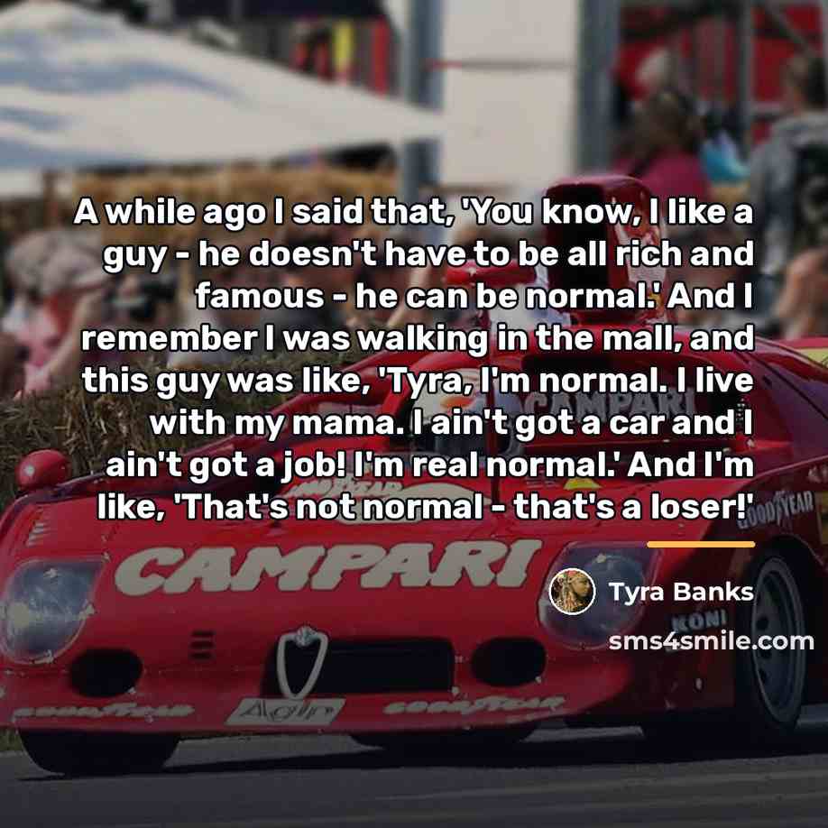 “A while ago I said that, 'You know, I like…” quote by Tyra Banks