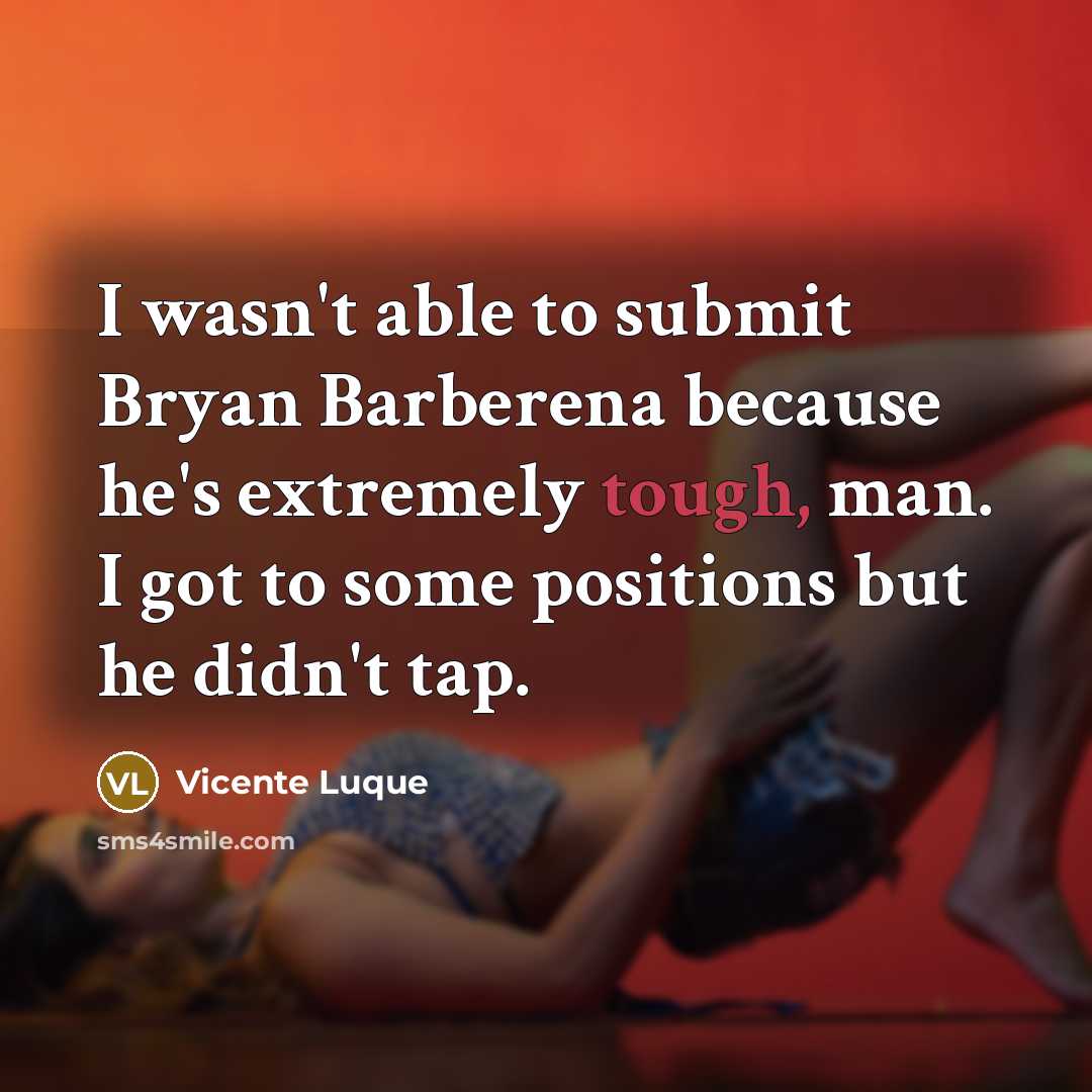 “I wasn't able to submit Bryan Barberena because he's extremely…” quote by Vicente Luque