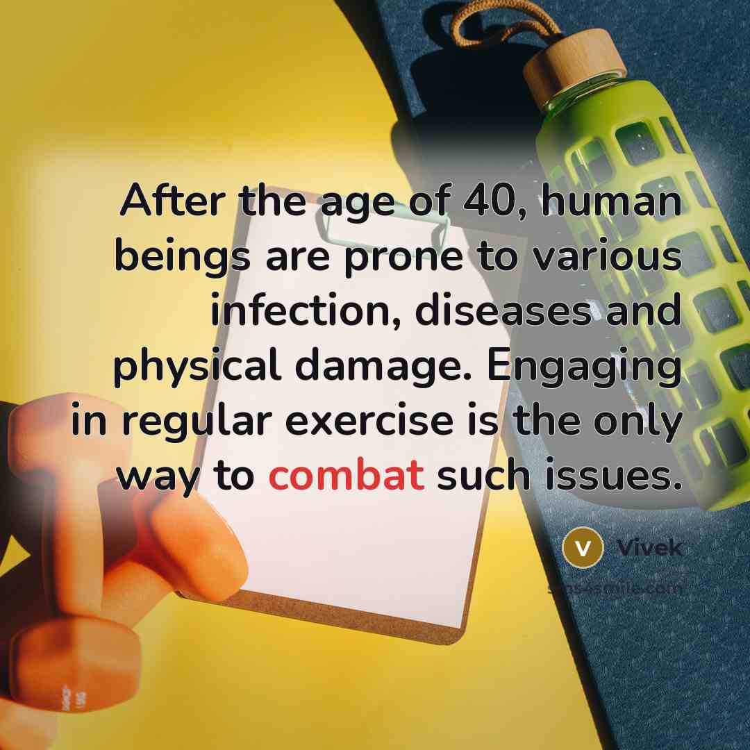 “After the age of 40, human beings are prone to…” quote by Vivek