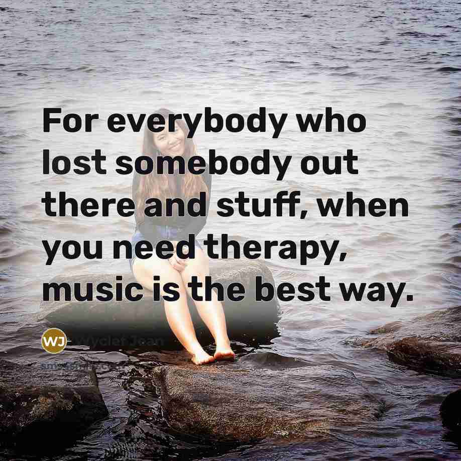 “For everybody who lost somebody out there and stuff, when…” quote by Wyclef Jean