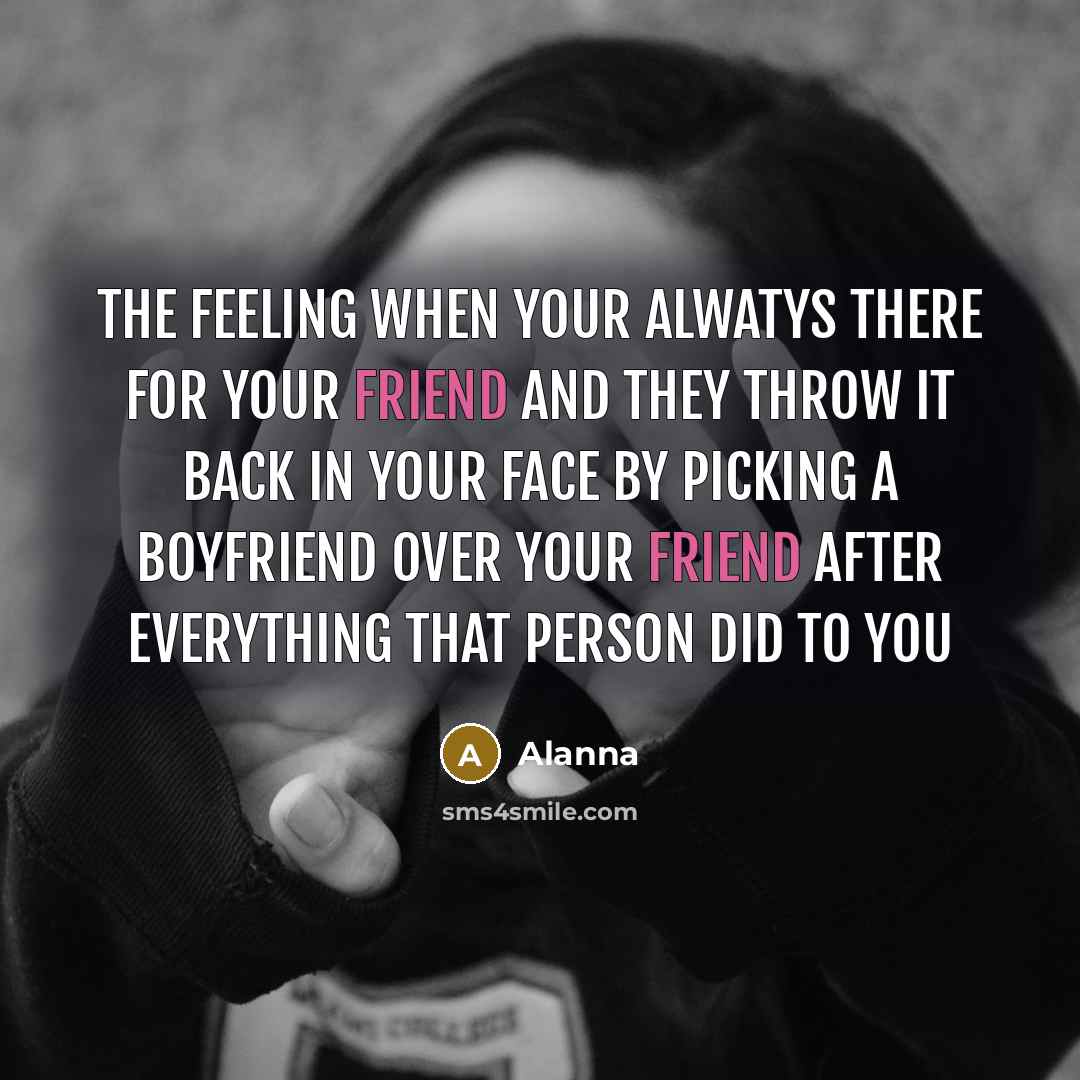 “The feeling when your alwatys there for your friend and…” quote by Alanna