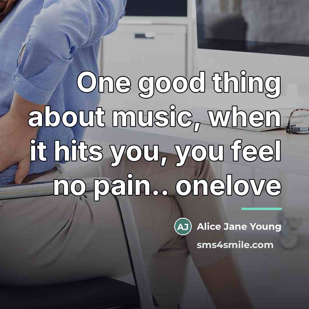 “One good thing about music, when it hits you, you…” quote by Alice Jane Young