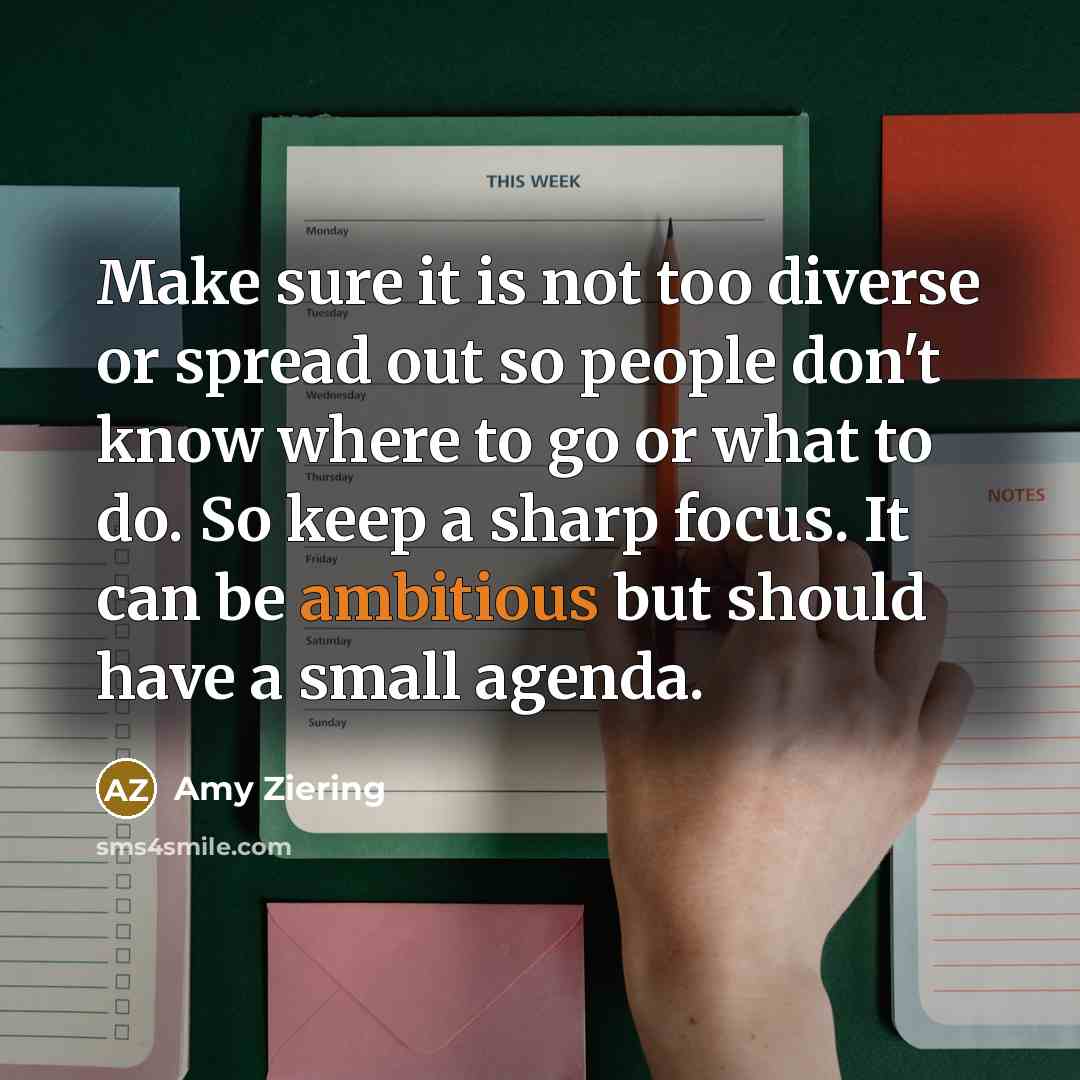 “Make sure it is not too diverse or spread out…” quote by Amy Ziering