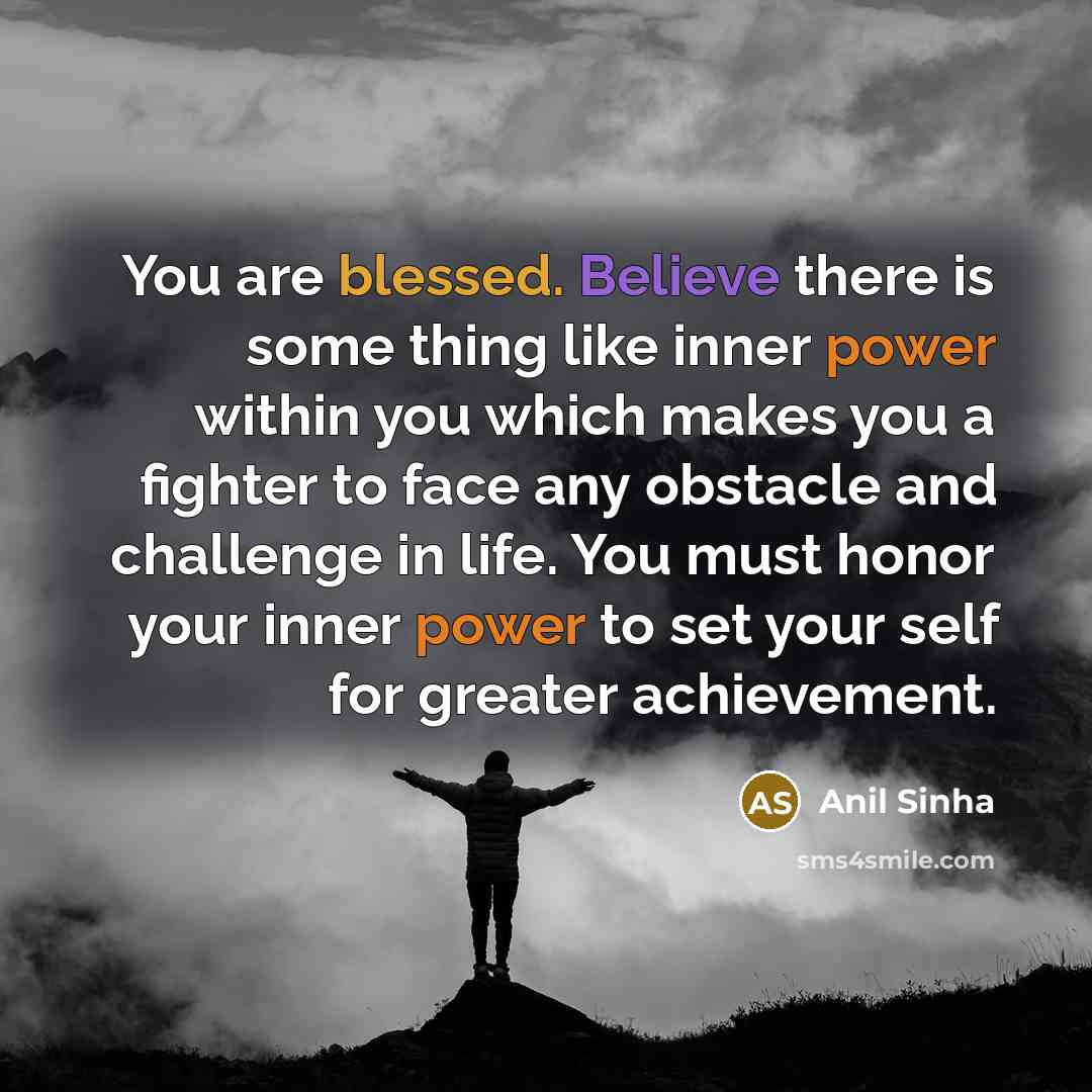 “You are blessed. Believe there is some thing like inner…” quote by Anil Sinha