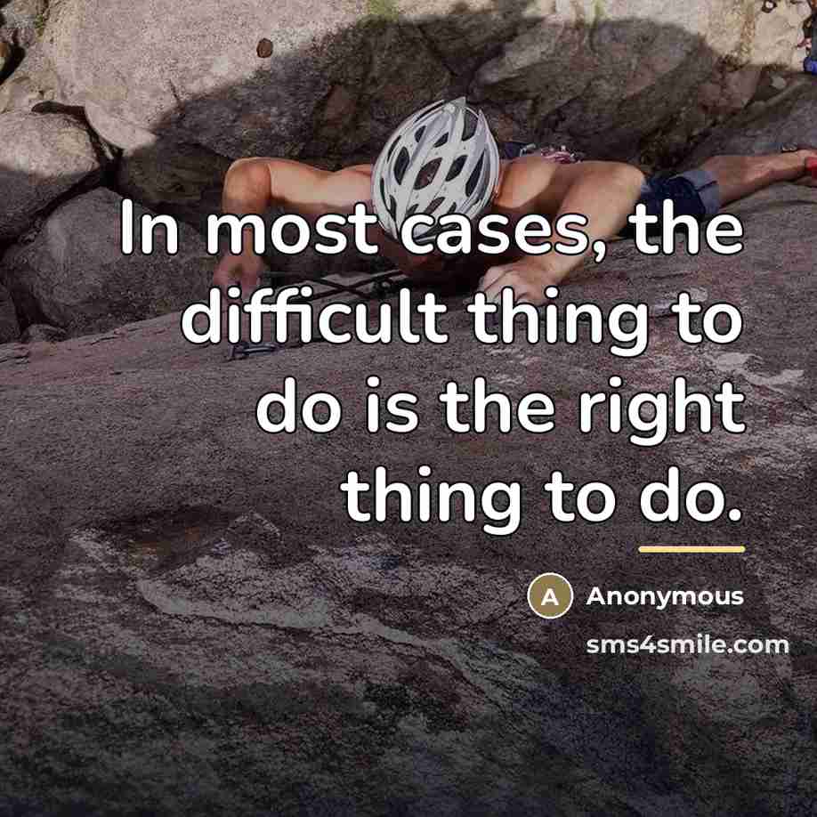 “In most cases, the difficult thing to do is the…” quote by Anonymous