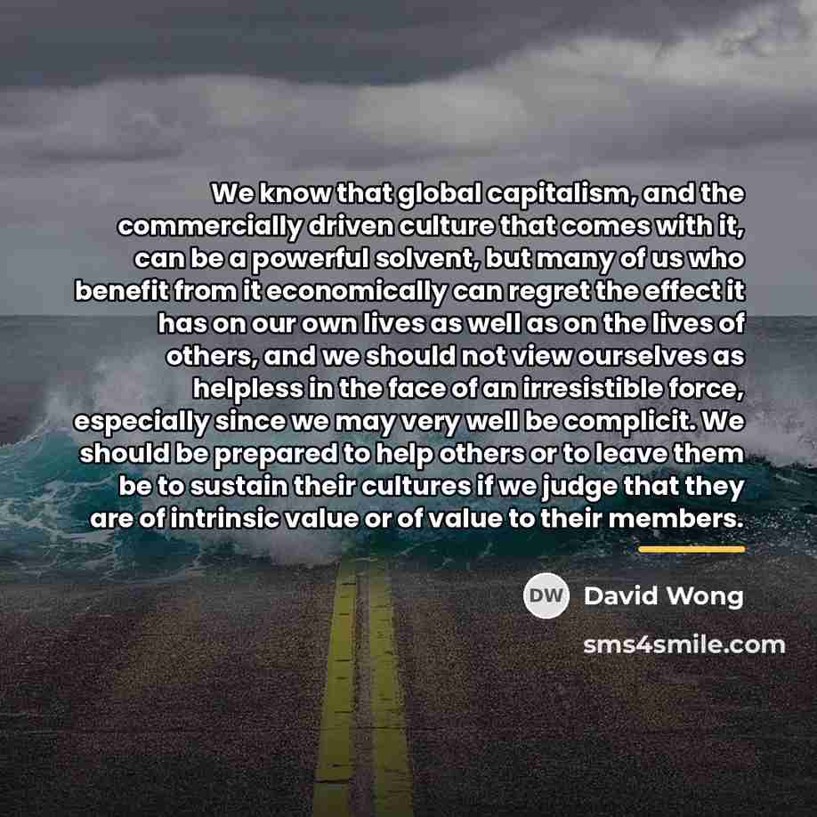 “We know that global capitalism, and the commercially driven culture…” quote by David Wong