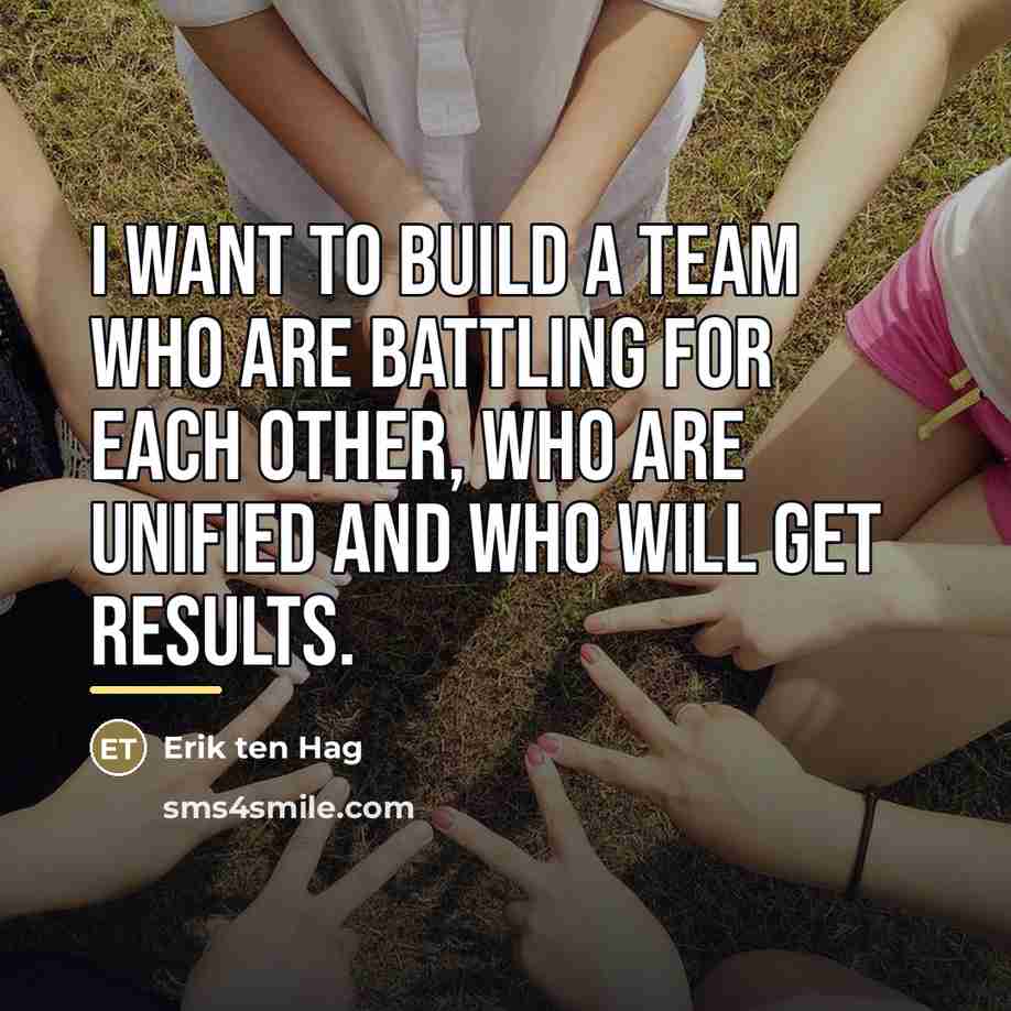 “I want to build a team who are battling for…” quote by Erik ten Hag
