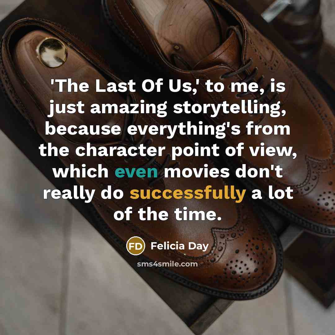 “'The Last Of Us,' to me, is just amazing storytelling,…” quote by Felicia Day