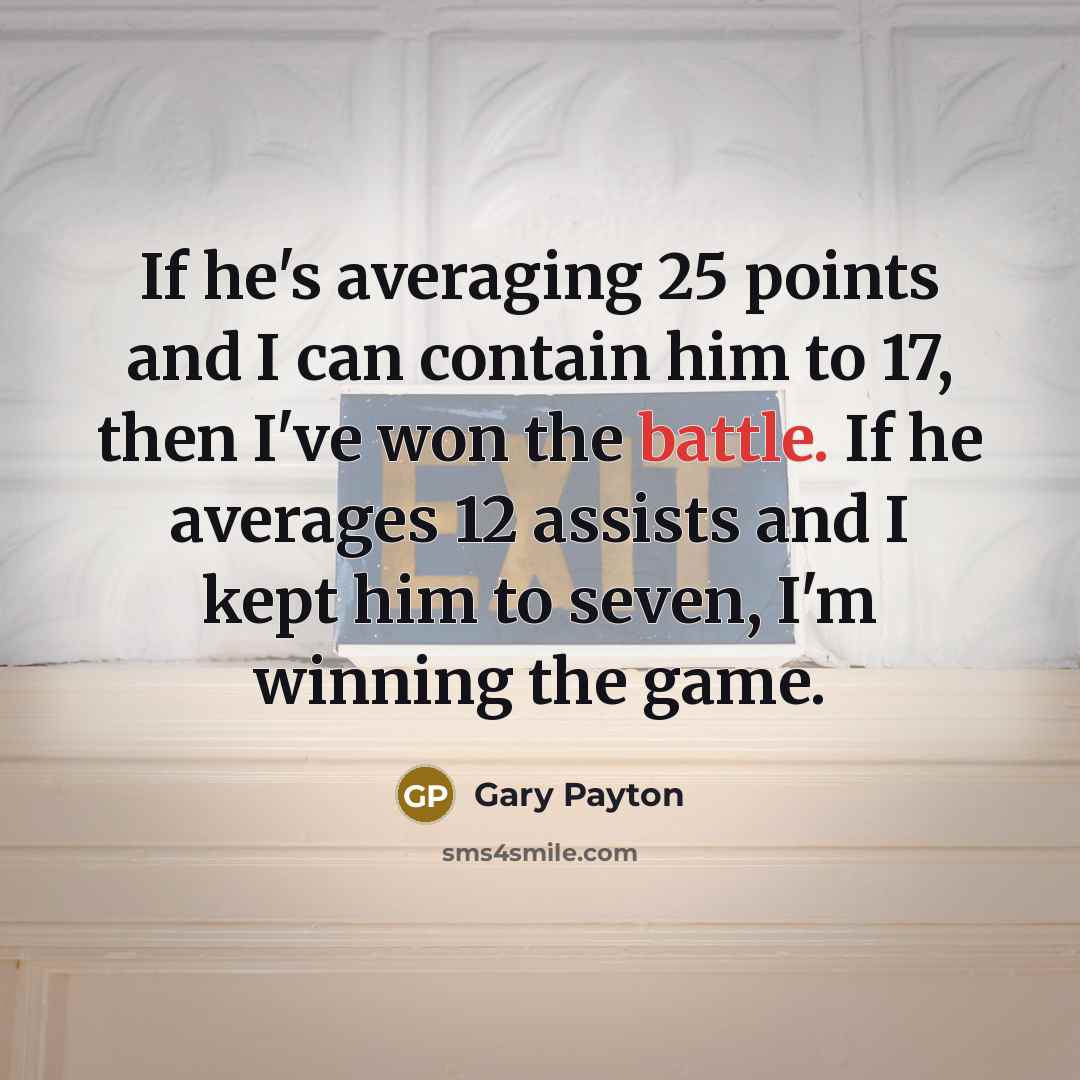 “If he's averaging 25 points and I can contain him…” quote by Gary Payton
