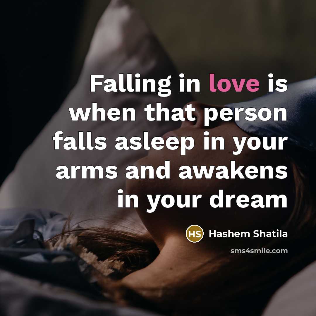 “Falling in love is when that person falls asleep in…” quote by Hashem Shatila
