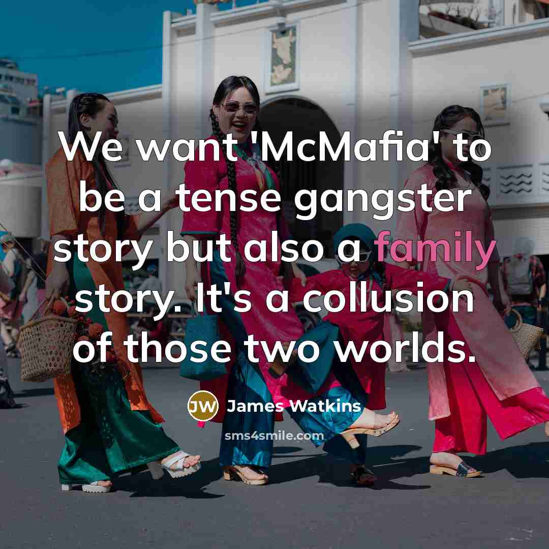 “We want 'McMafia' to be a tense gangster story but…” quote by James Watkins