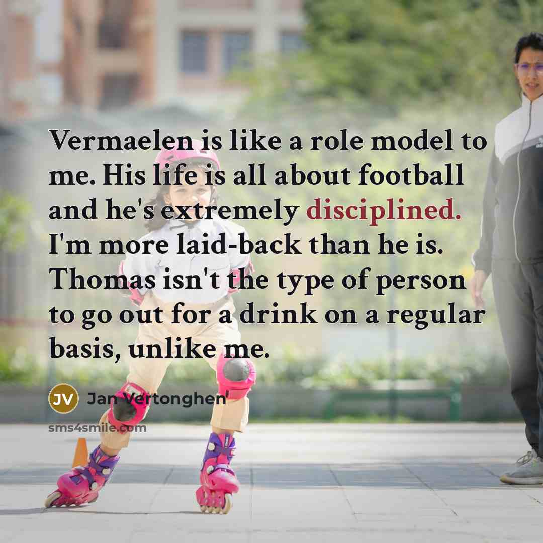 “Vermaelen is like a role model to me. His life…” quote by Jan Vertonghen