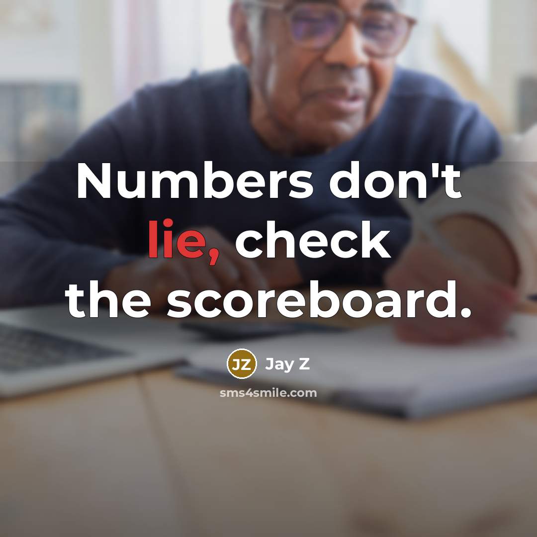 “Numbers don't lie, check the scoreboard.…” quote by Jay Z