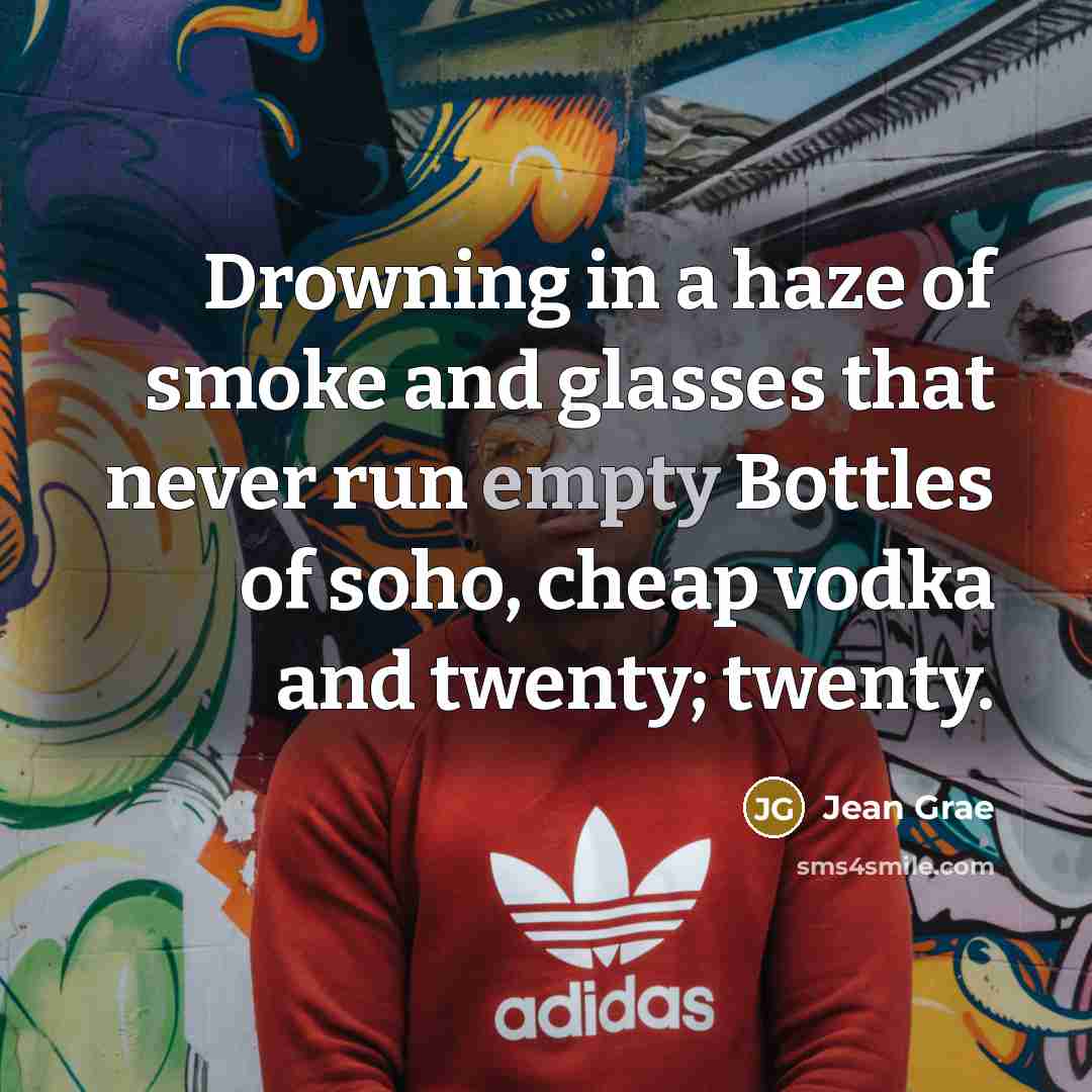 “Drowning in a haze of smoke and glasses that never…” quote by Jean Grae