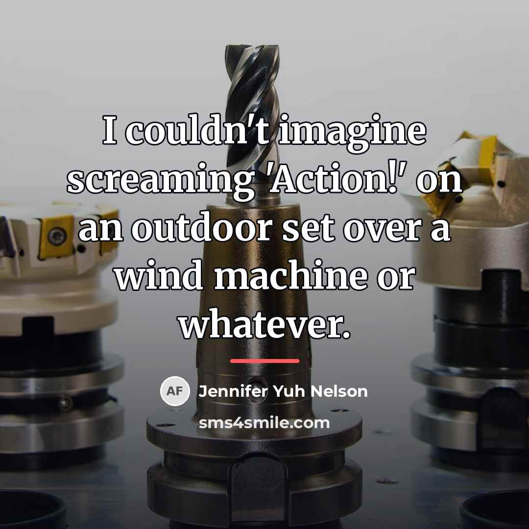 “I couldn't imagine screaming 'Action!' on an outdoor set over…” quote by Jennifer Yuh Nelson