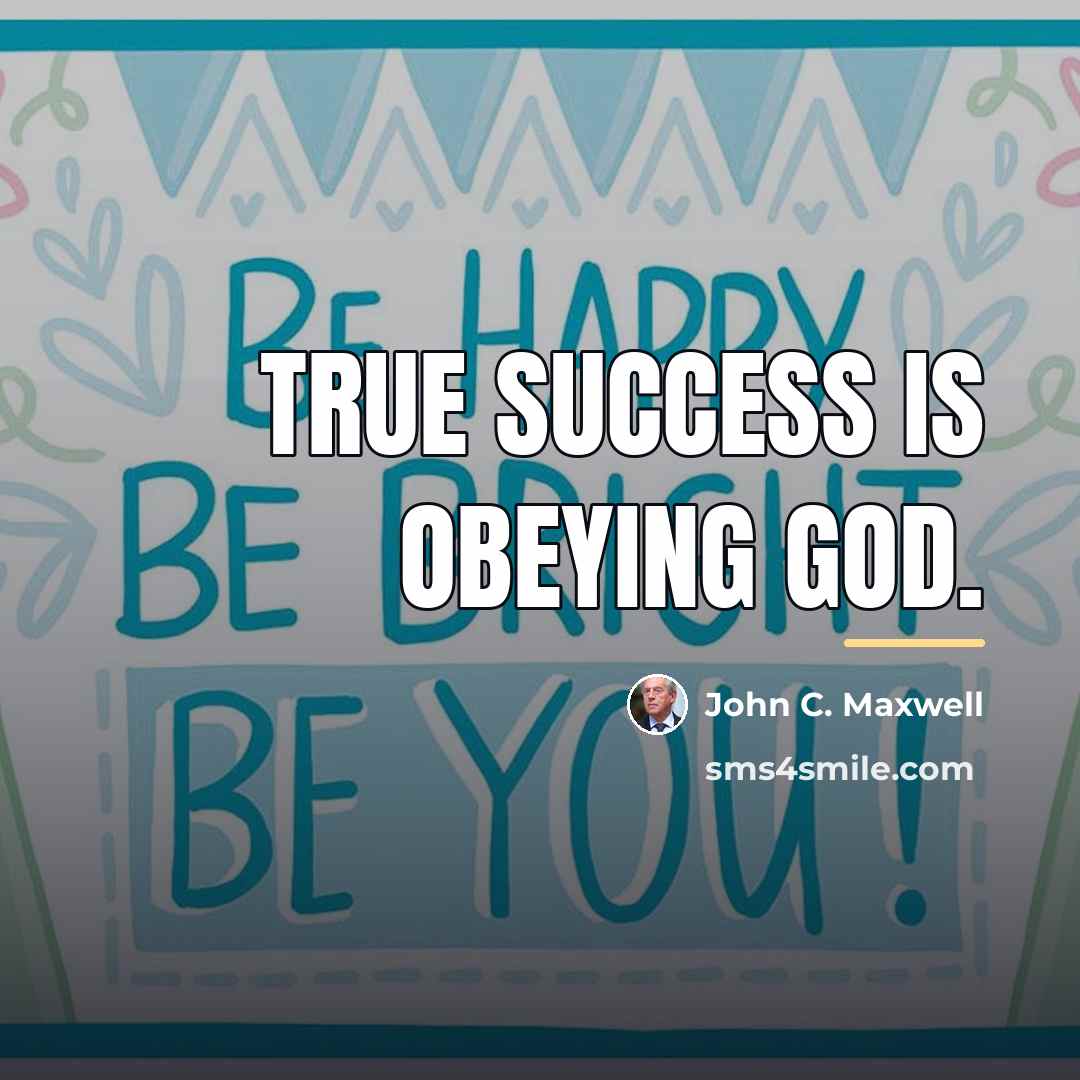 “True success is obeying God.…” quote by John C. Maxwell