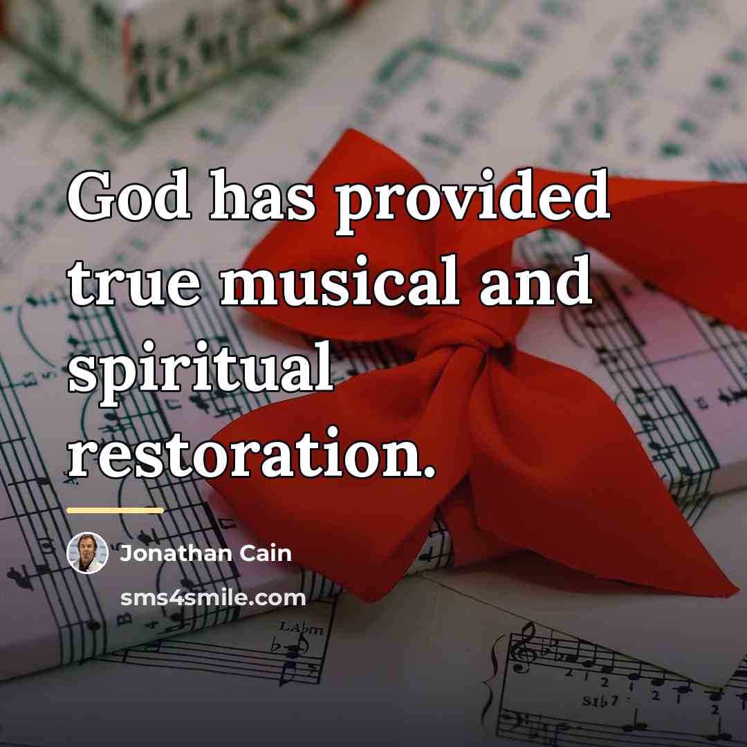 “God has provided true musical and spiritual restoration.…” quote by Jonathan Cain