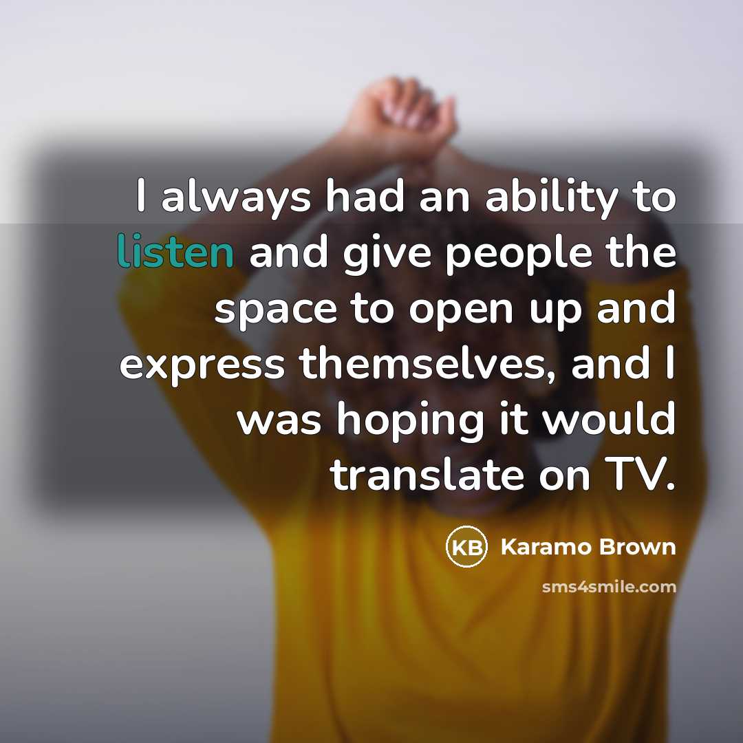 “I always had an ability to listen and give people…” quote by Karamo Brown