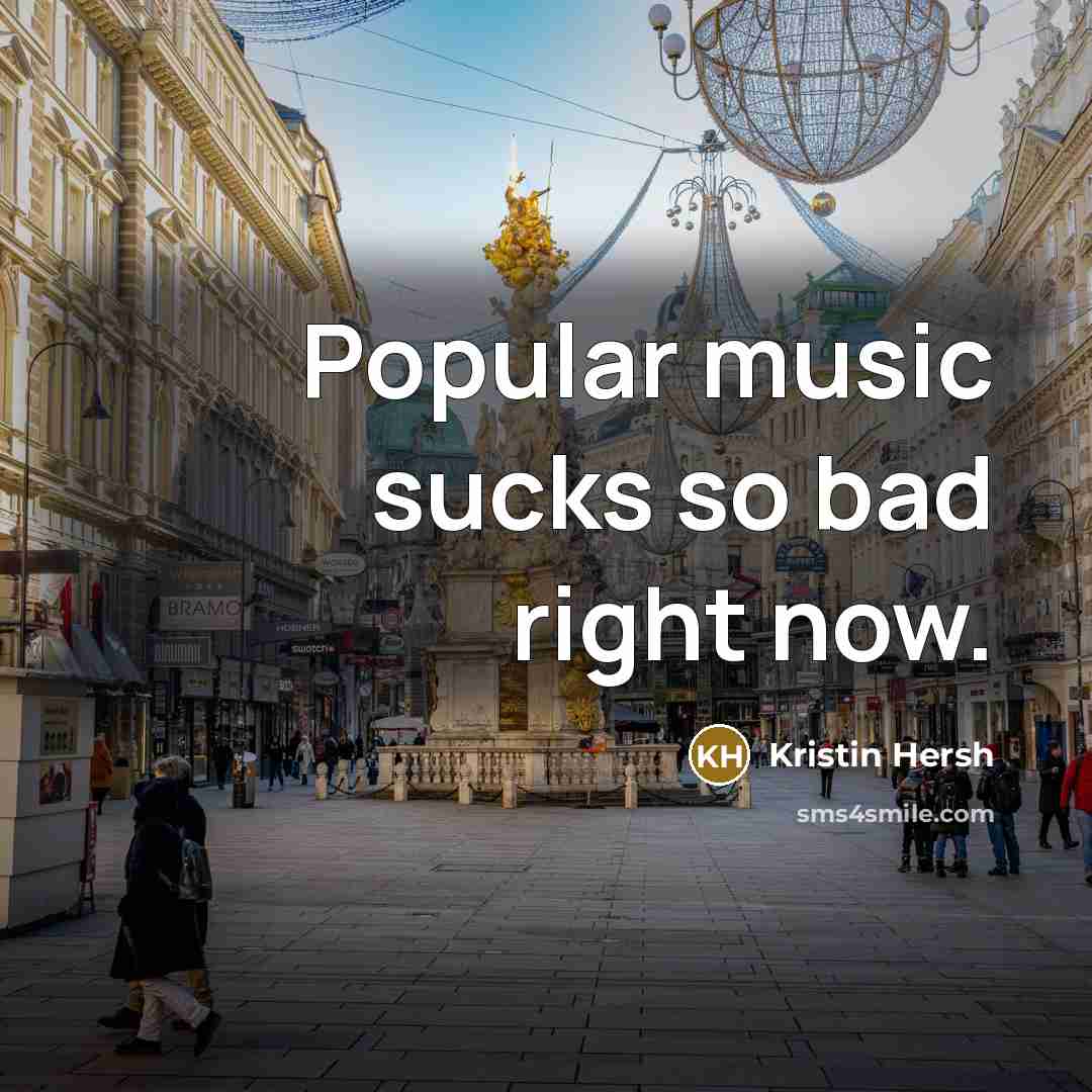 “Popular music sucks so bad right now.…” quote by Kristin Hersh
