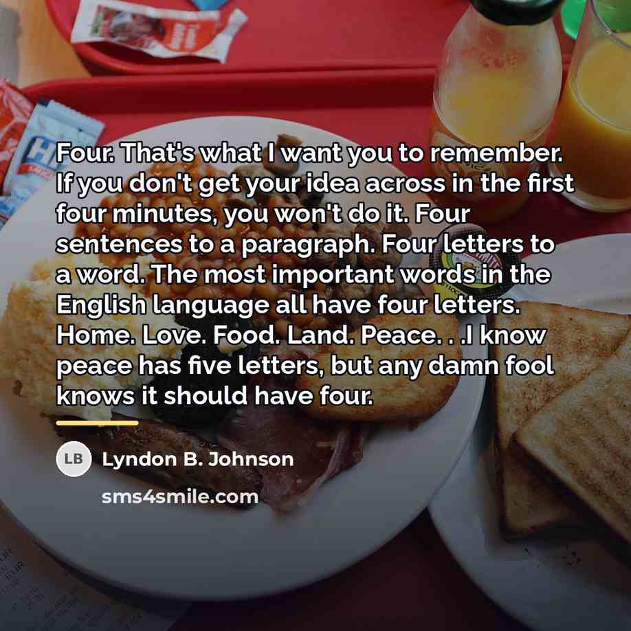 “Four. That's what I want you to remember. If you…” quote by Lyndon B. Johnson