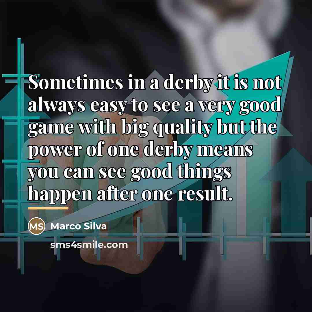 “Sometimes in a derby it is not always easy to…” quote by Marco Silva