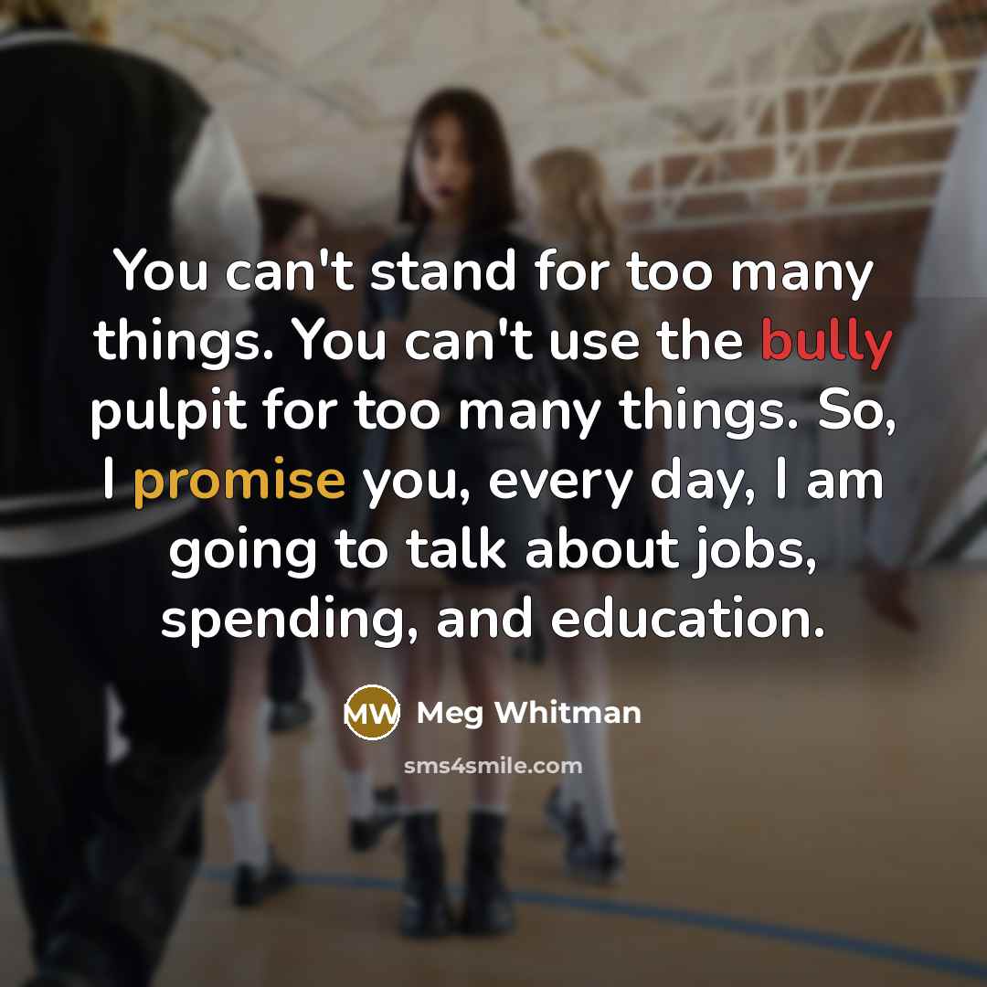 “You can't stand for too many things. You can't use…” quote by Meg Whitman