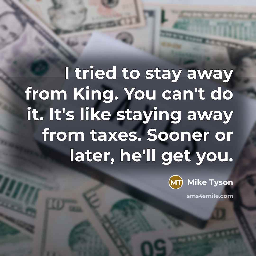 “I tried to stay away from King. You can't do…” quote by Mike Tyson