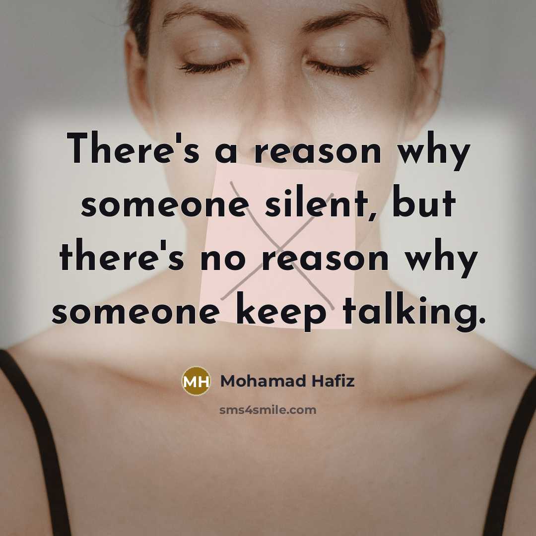 “There's a reason why someone silent, but there's no reason…” quote by Mohamad Hafiz